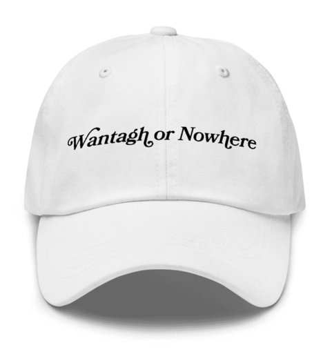 Wantagh or Nowhere | Unstructured Hat (2 color options)