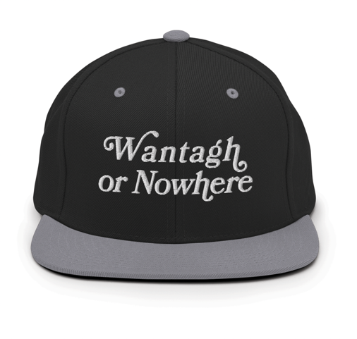 Wantagh or Nowhere | High-Profile Snapback Hat